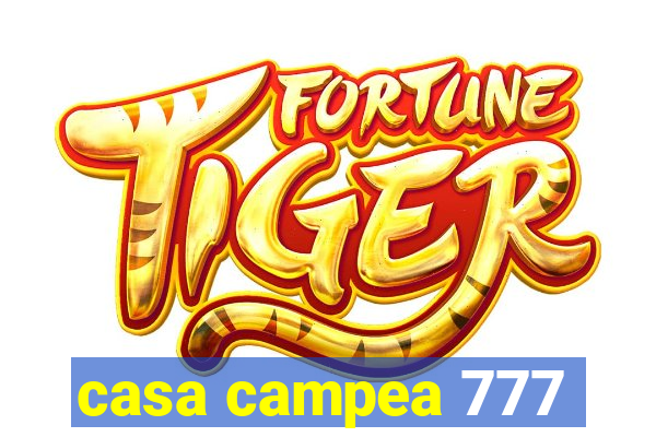 casa campea 777